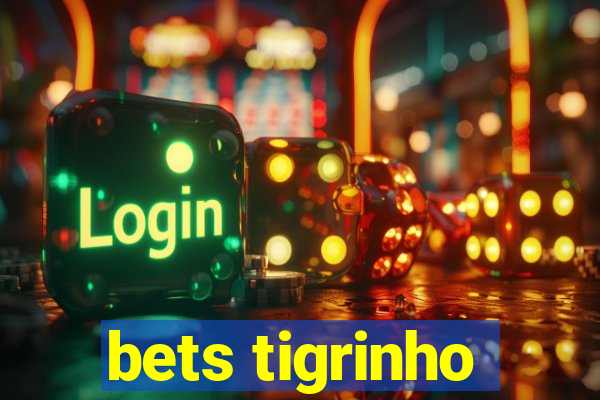 bets tigrinho